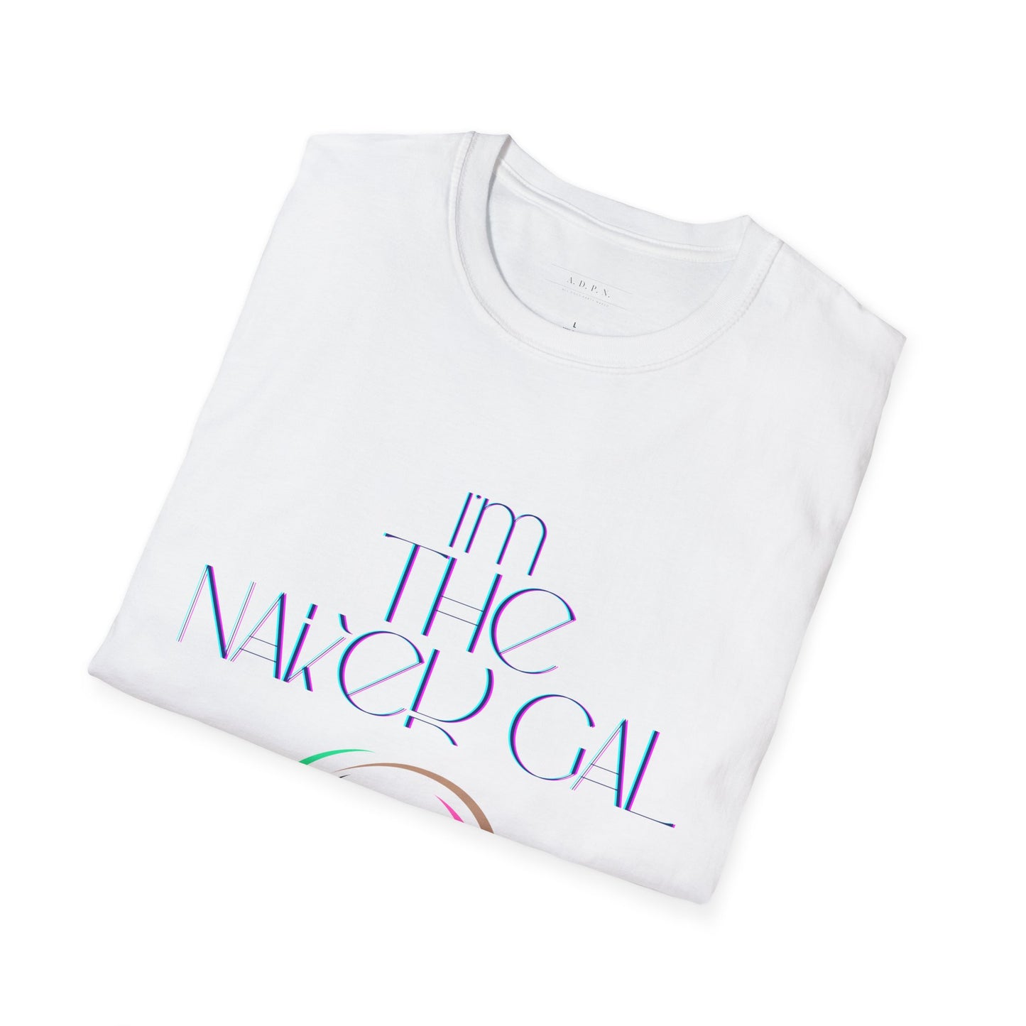 Sidekick in Style- I'm The Naked Gal Unisex Softstyle T-Shirt